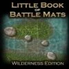Little Book Of Battle Mats Wilderness Edition